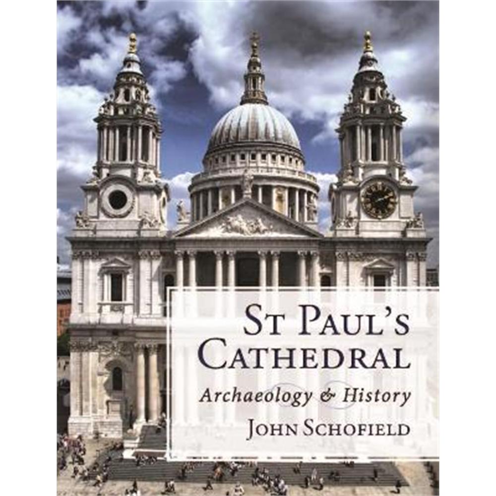 St Paul's Cathedral: Archaeology and History (Paperback) - John Schofield